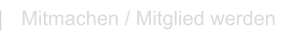 Mitmachen / Mitglied werden